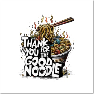 Thank You For The Good Noodle Posters and Art